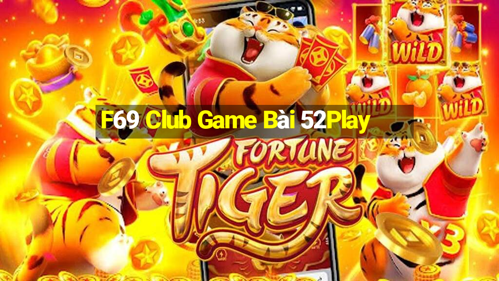 F69 Club Game Bài 52Play