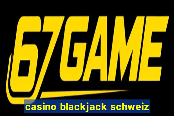 casino blackjack schweiz