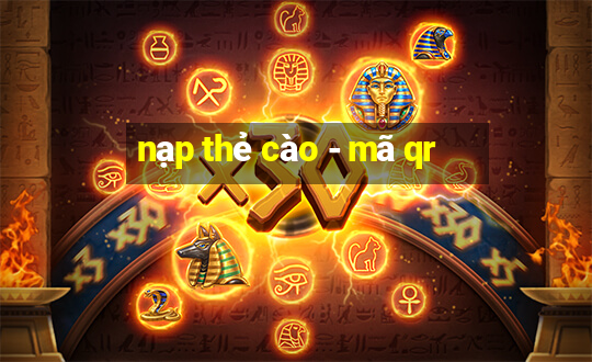 nạp thẻ cào - mã qr