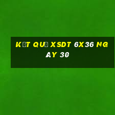 kết quả XSDT 6x36 ngày 30