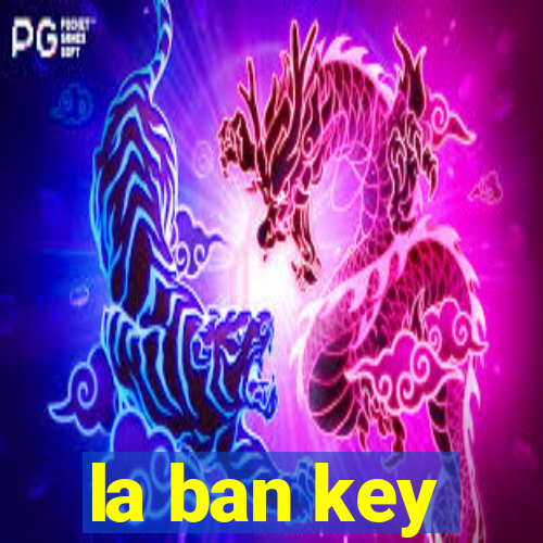 la ban key