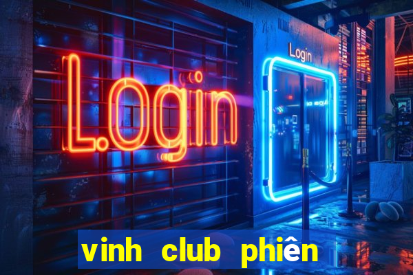 vinh club phiên bản mới