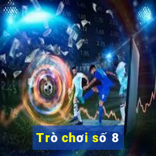 Trò chơi số 8