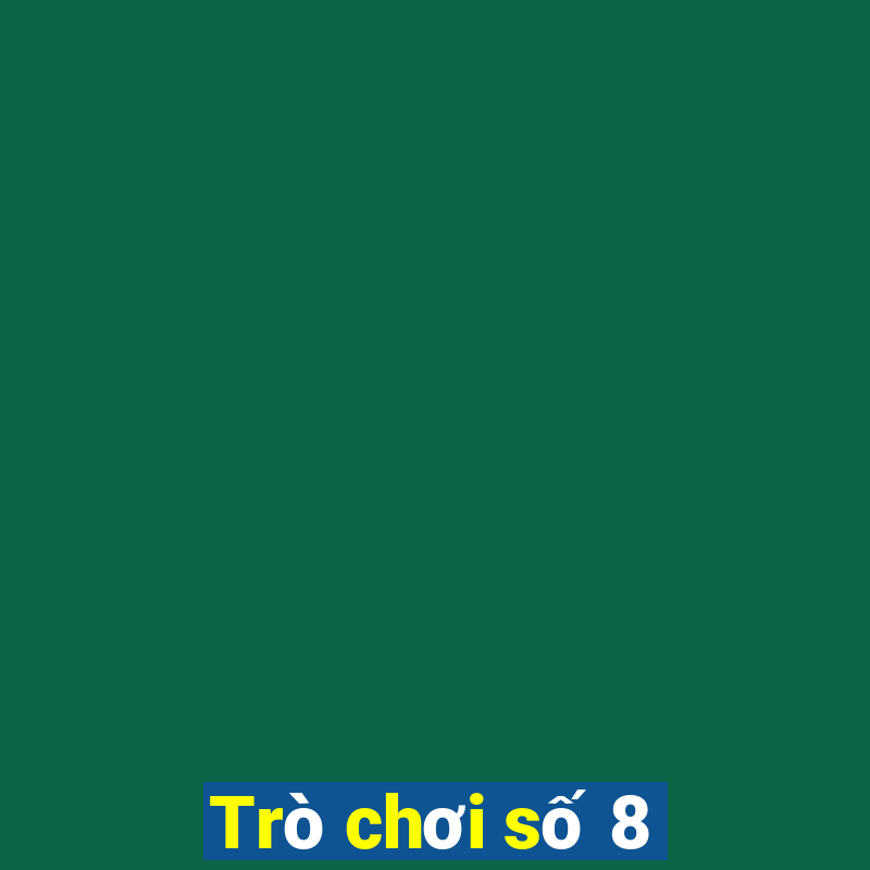 Trò chơi số 8