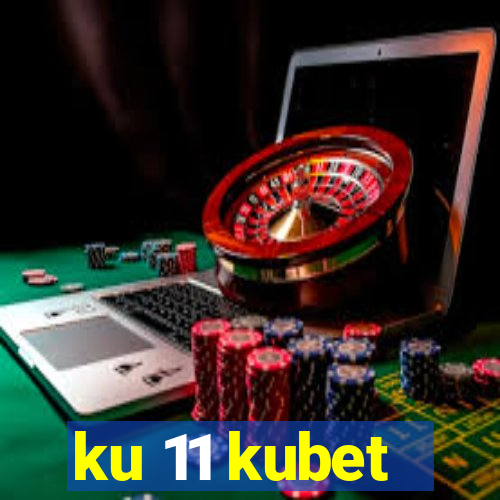 ku 11 kubet