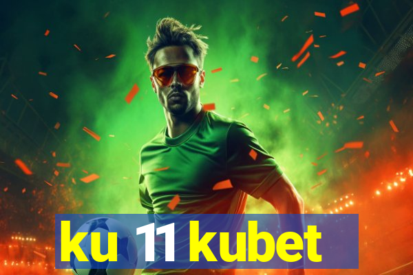 ku 11 kubet