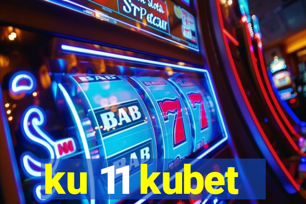 ku 11 kubet