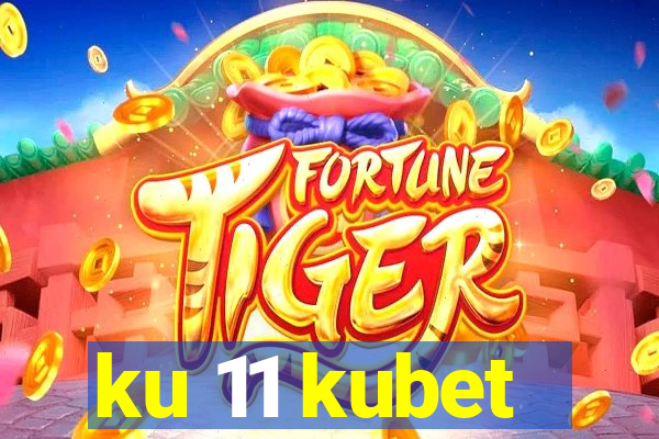 ku 11 kubet