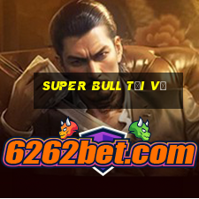 Super Bull Tải về