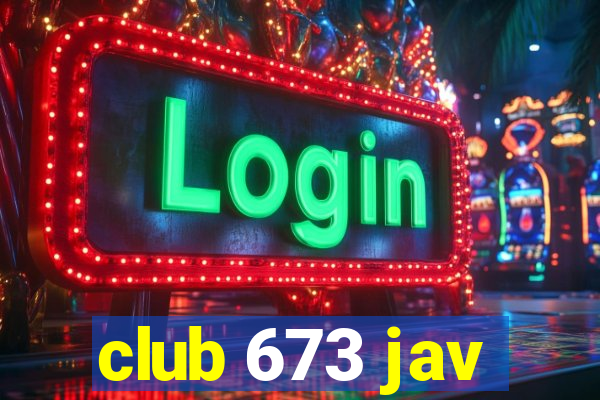 club 673 jav