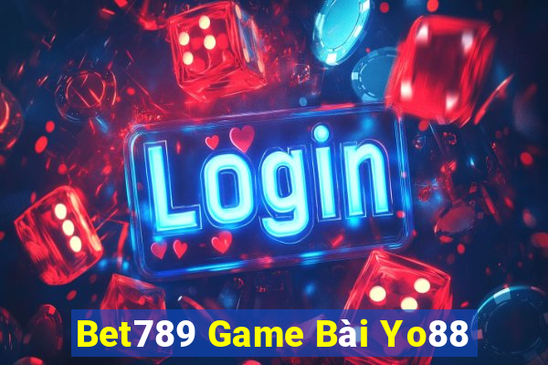 Bet789 Game Bài Yo88