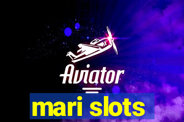 mari slots