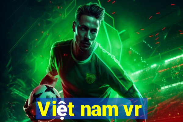 Việt nam vr