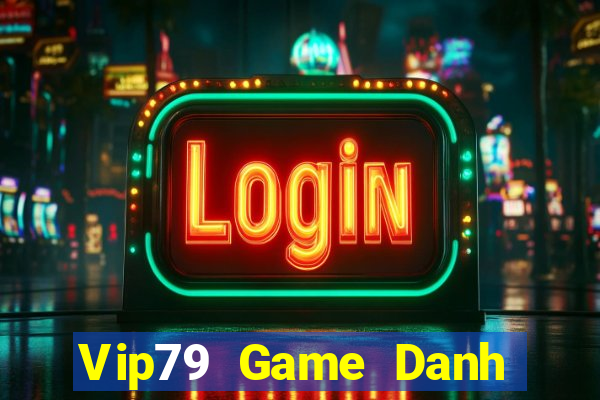 Vip79 Game Danh Bai 3C