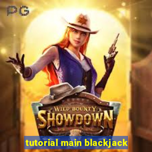 tutorial main blackjack