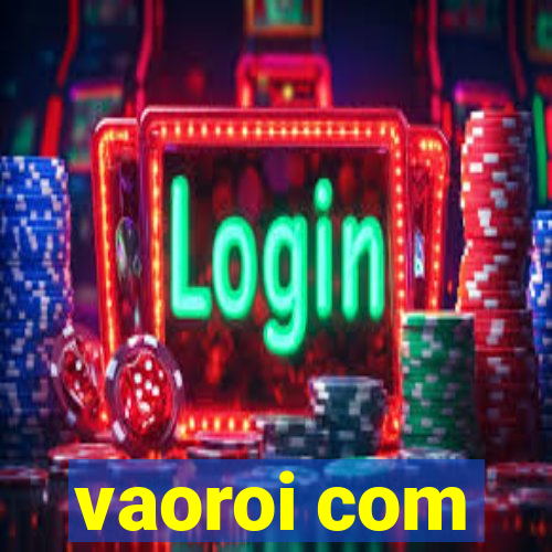 vaoroi com