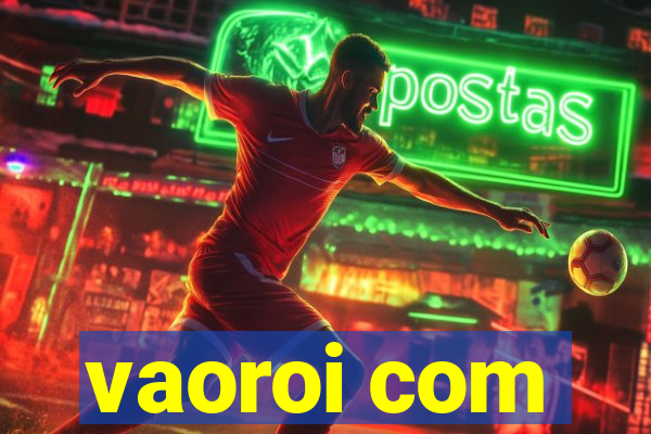 vaoroi com