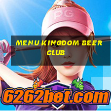 menu kingdom beer club