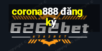 corona888 đăng ký