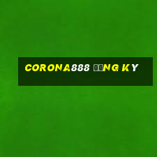 corona888 đăng ký