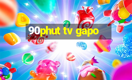 90phut tv gapo