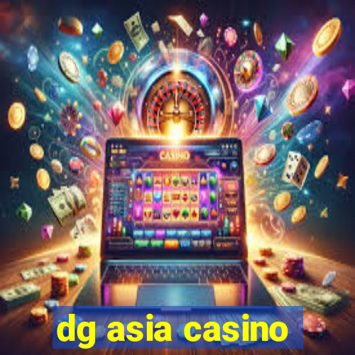 dg asia casino