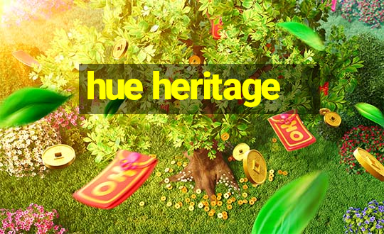 hue heritage