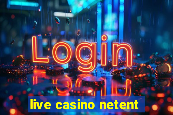 live casino netent