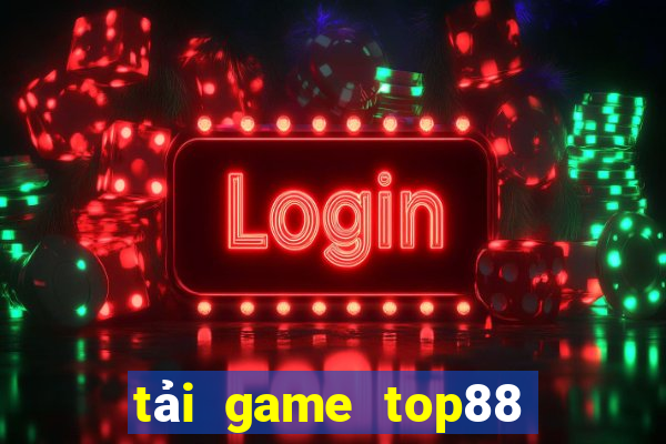 tải game top88 đổi thưởng