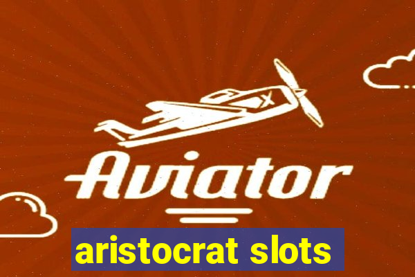 aristocrat slots