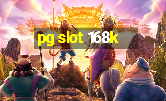 pg slot 168k