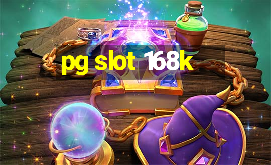 pg slot 168k