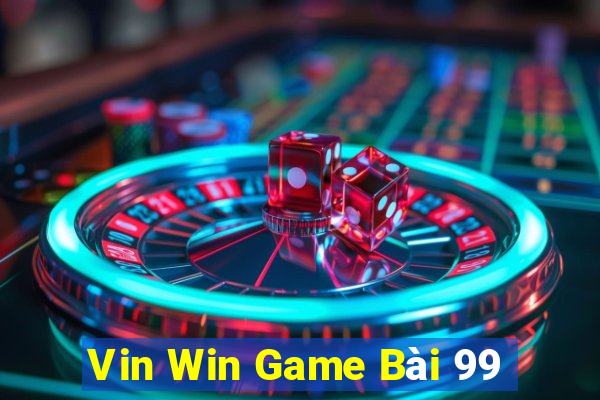 Vin Win Game Bài 99