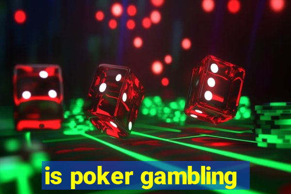 is poker gambling