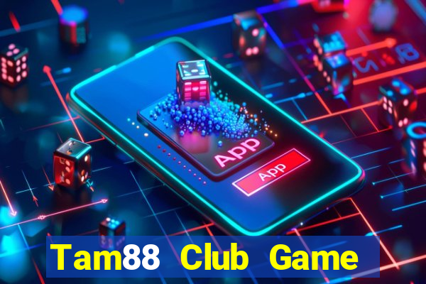 Tam88 Club Game Bài 52Fun Đổi Thưởng