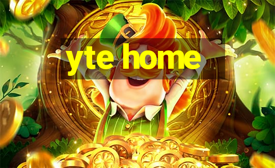 yte home