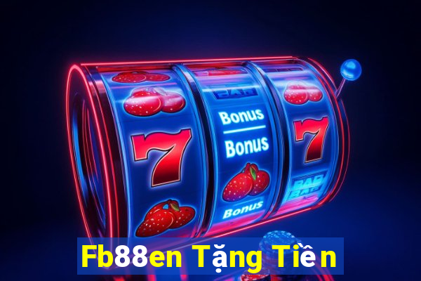 Fb88en Tặng Tiền