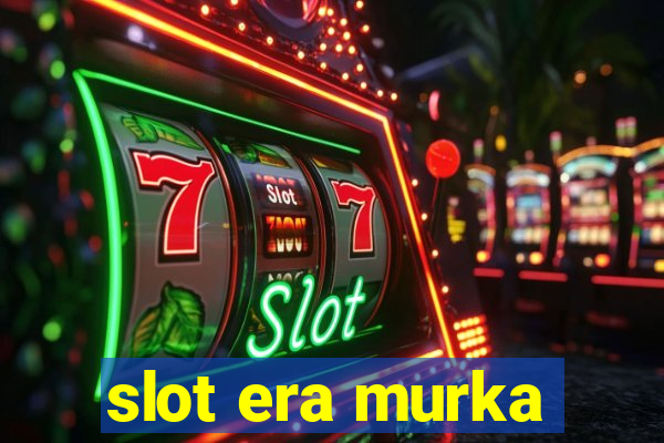 slot era murka