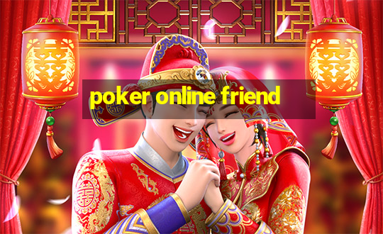 poker online friend