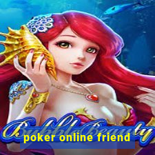 poker online friend