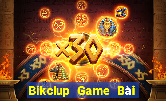 Bikclup Game Bài Đổi Thưởng