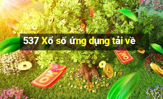 537 Xổ số ứng dụng tải về