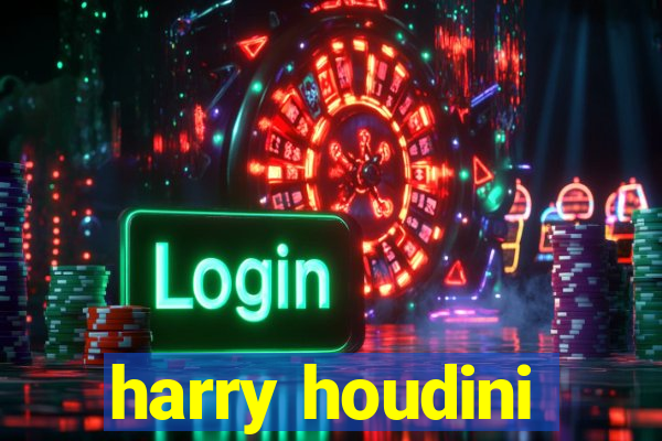 harry houdini