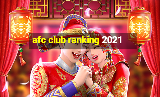 afc club ranking 2021