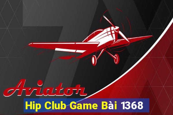 Hip Club Game Bài 1368