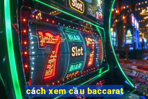 cách xem cầu baccarat