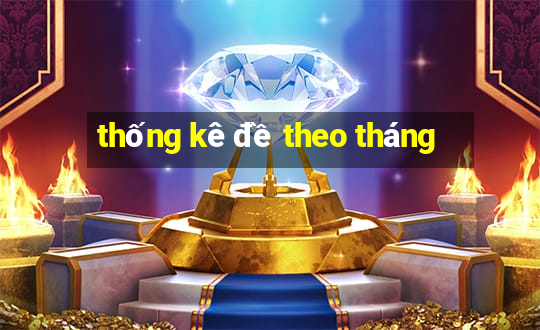 thống kê đề theo tháng