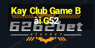 Kay Club Game Bài G52