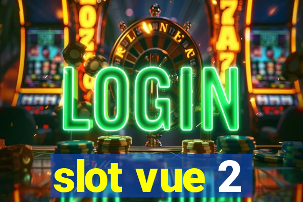 slot vue 2