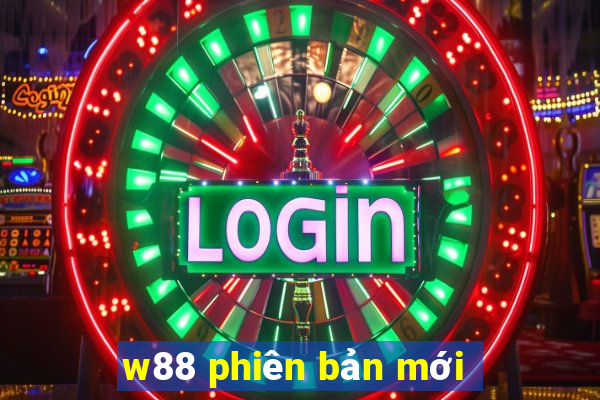 w88 phiên bản mới